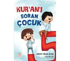 Kur’an’ı Soran Çocuk - Selcen Yüksel Arvas - Nesil Çocuk Yayınları