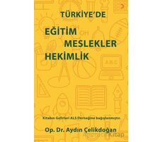 Türkiye’de Eğitim Meslekler Hekimlik - Aydın Çelikdoğan - Cinius Yayınları