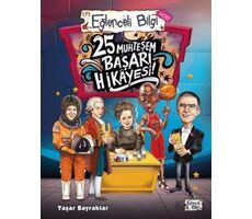 25 Muhteşem Başarı Hikayesi! - Yaşar Bayraktar - Eğlenceli Bilgi Yayınları