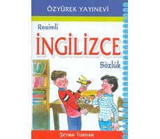 Resimli İngilizce Sözlük - Şeyma Turhan - Özyürek Yayınları