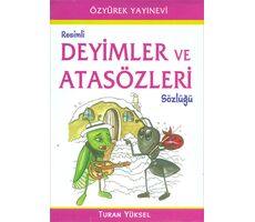 Resimli Deyimler ve Atasözleri Sözlüğü - Turan Yüksel - Özyürek Yayınları