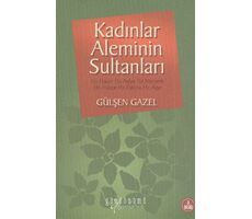 Kadınlar Aleminin Sultanları - Gülşen Gazel - Gündönümü Yayınları