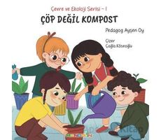 Çevre ve Ekoloji Serisi 1 - Çöp Değil Kompost - Ayşen Oy - Mandolin Yayınları