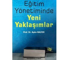 Eğitim Yönetiminde Yeni Yaklaşımlar - Aydın Balyer - Anı Yayıncılık