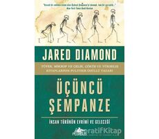 Üçüncü Şempanze: İnsan Türünün Evrimi ve Geleceği - Jared Diamond - Pegasus Yayınları