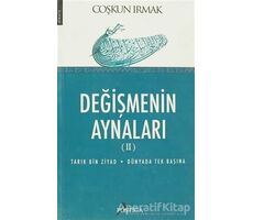 Değişmenin Aynaları 2 - Coşkun Irmak - Postiga Yayınları