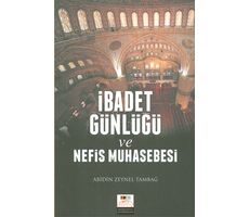 İbadet Günlüğü ve Nefis Muhasebesi - Abidin Zeynel Tambağ - Değer Dünya İletişim Basım