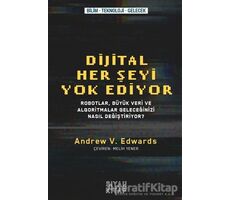 Dijital Her Şeyi Yok Ediyor - Andrew V. Edwards - Siyah Kitap