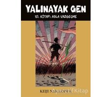 Yalınayak Gen - Asla Vazgeçme 10. Kitap - Keiji Nakazawa - Desen Yayınları