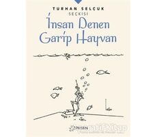 İnsan Denen Garip Hayvan - Turhan Selçuk Seçkisi - Turhan Selçuk - Desen Yayınları