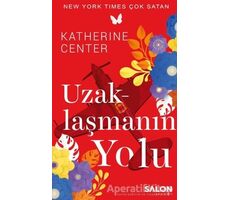 Uzaklaşmanın Yolu - Katherine Center - Salon Yayınları