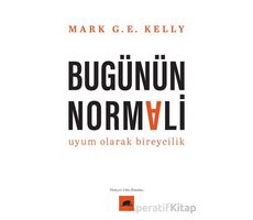 Bugünün Normali Uyum Olarak Bireycilik - Mark G. E. Kelly - Kolektif Kitap