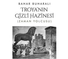 Troya’nın Gizli Hazinesi - Bahar Buharalı - Cinius Yayınları