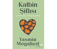 Kalbin Şifası Hayatın Zincirlerinden Kurtulmaya Dair İçgörüler - Yasmin Mogahed - Timaş İnanç