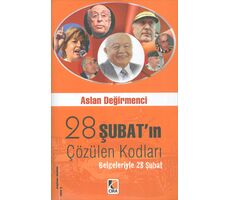 28 Şubat’ın Çözülen Kodları - Aslan Değirmenci - Çıra Yayınları