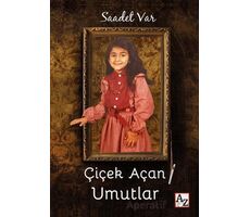 Çiçek Açan Umutlar - Saadet Var - Az Kitap