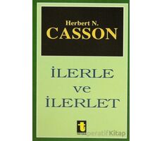 İlerle ve İlerlet - Herbert N. Casson - Toker Yayınları