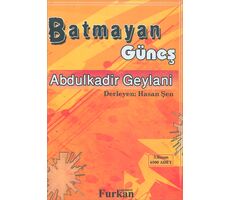 Batmayan Güneş - Abdulkadir Geylani - Furkan Yayınevi