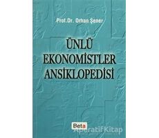 Ünlü Ekonomistler Ansiklopedisi - Orhan Şener - Beta Yayınevi