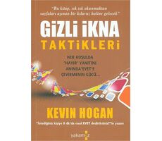 Gizli İkna Taktikleri - Kevin Hogan - Yakamoz Yayınevi