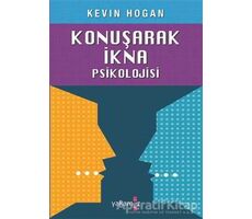 Konuşarak İkna Psikolojisi - Kevin Hogan - Yakamoz Yayınevi