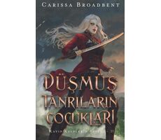 Düşmüş Tanrıların Çocukları - Carissa Broadbent - Martı Yayınları