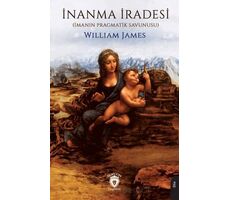 İnanma İradesi - William James - Dorlion Yayınları