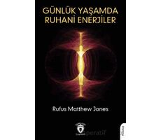 Günlük Yaşamda Ruhani Enerjiler - Rufus Matthew Jones - Dorlion Yayınları