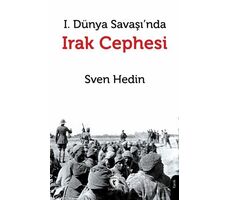 I. Dünya Savaşı’nda Irak Cephesi - Sven Hedin - Dorlion Yayınları