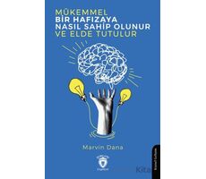 Mükemmel Bir Hafızaya Nasıl Sahip Olunur ve Elde Tutulur - Marvin Dana - Dorlion Yayınları