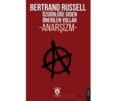 Özgürlüğe Giden Önerilen Yollar Anarşizm - Bertrand Russell - Dorlion Yayınları