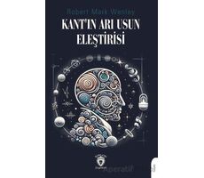 Kant’ın Arı Usun Eleştirisi - Robert Mark Wenley - Dorlion Yayınları