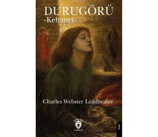 Durugörü (Kehanet) - Charles Webster Leadbeater - Dorlion Yayınları