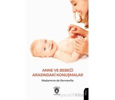 Anne ve Bebeği Arasındaki Konuşmalar - Madamme de Renneville - Dorlion Yayınları