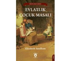 Evlatlık Çocuk Masalı - Elizabeth Sandham - Dorlion Yayınları