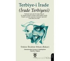 Terbiye-i İrade (İrade Terbiyesi) - İbrahim Ethem (Bakar) - Dorlion Yayınları