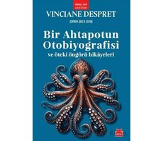 Bir Ahtapotun Otobiyografisi ve Öteki Öngörü Hikayeleri - Vinciane Despert - Kırmızı Kedi Yayınevi