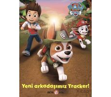 Paw Patrol Yeni Arkadaşımız Tracker - Geof Smith - Beta Kids