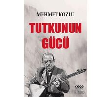 Tutkunun Gücü - Mehmet Kozlu - Gece Kitaplığı