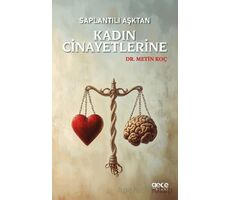 Saplantılı Aşktan Kadın Cinayetlerine - Metin Koç - Gece Kitaplığı