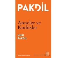 Anneler ve Kudüsler - Nuri Pakdil - Ketebe Yayınları