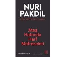 Otel Gören Defterler 5: Ateş Hattında Harf Müfrezeleri - Nuri Pakdil - Ketebe Yayınları