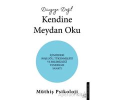 Dünyaya Değil Kendine Meydan Oku - Müthiş Psikoloji - Destek Yayınları