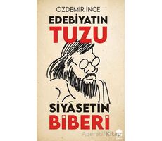 Edebiyatın Tuzu Siyasetin Biberi - Özdemir İnce - Eksik Parça Yayınları