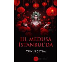 III. Medusa İstanbul’da - Yunus Şeyba - Elpis Yayınları