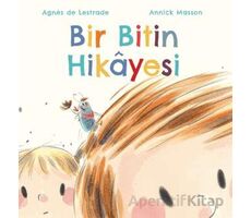 Bir Bitin Hikayesi - Agnes de Lestrade - Martı Yayınları