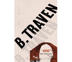 Köprü - B. Traven - Sel Yayıncılık