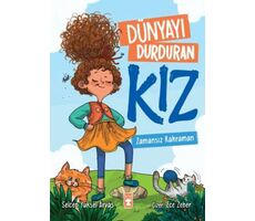 Dünyayı Durduran Kız - Zamansız Kahraman - Selcen Yüksel Arvas - Timaş Çocuk