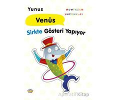 Yunus Venüs Sirkte Gösteri Yapıyor - Kolektif - 0-6 Yaş Yayınları