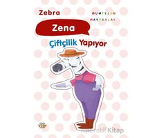 Zebra Zena Çiftçilik Yapıyor - Kolektif - 0-6 Yaş Yayınları